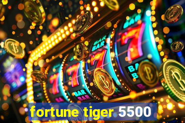 fortune tiger 5500